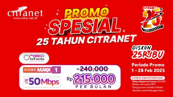PROMO 25 TAHUN CITRANET - INFINITE HOME MAXX [BERAKHIR]